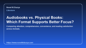 Audiobooks vs. Physical Books: Which Format Supports Better Focus?