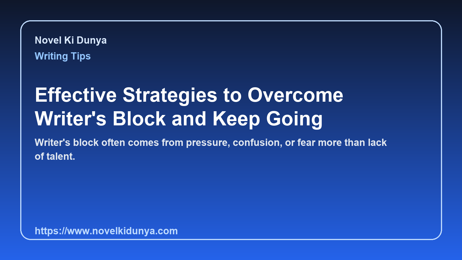Effective Strategies to Overcome Writer's Block and Keep Going