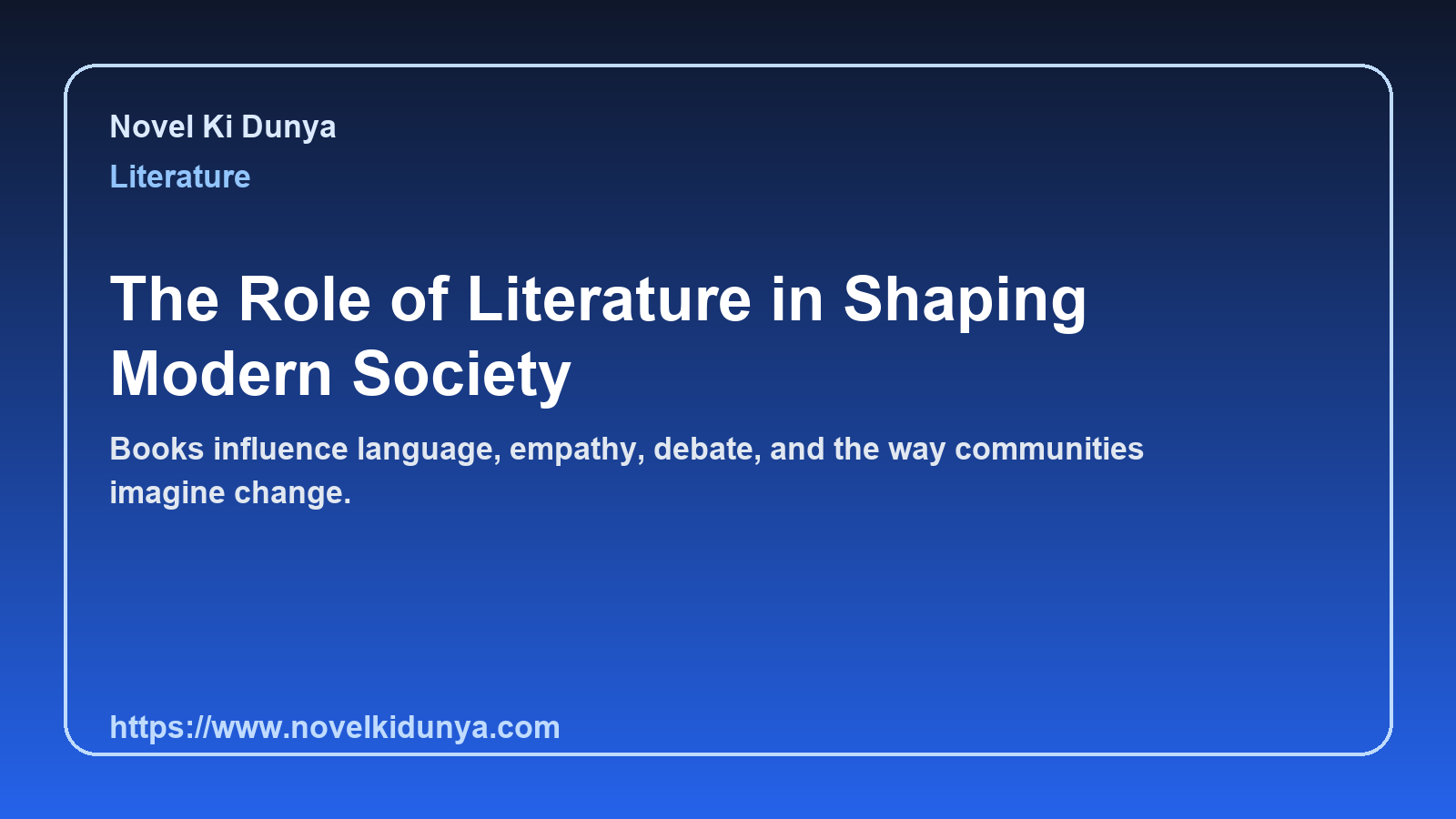 The Role of Literature in Shaping Modern Society