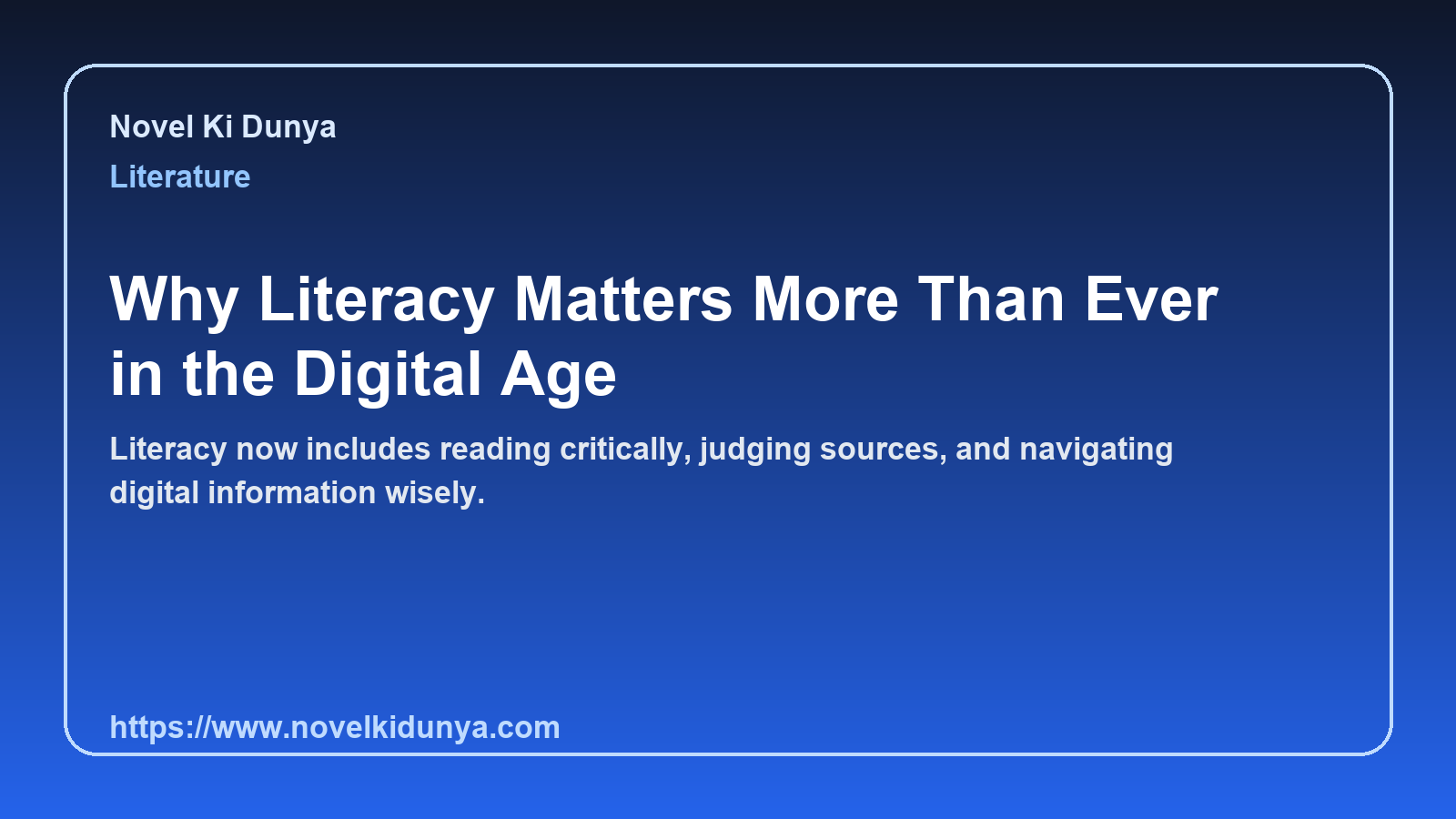 Why Literacy Matters More Than Ever in the Digital Age
