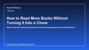 How to Read More Books Without Turning It Into a Chore