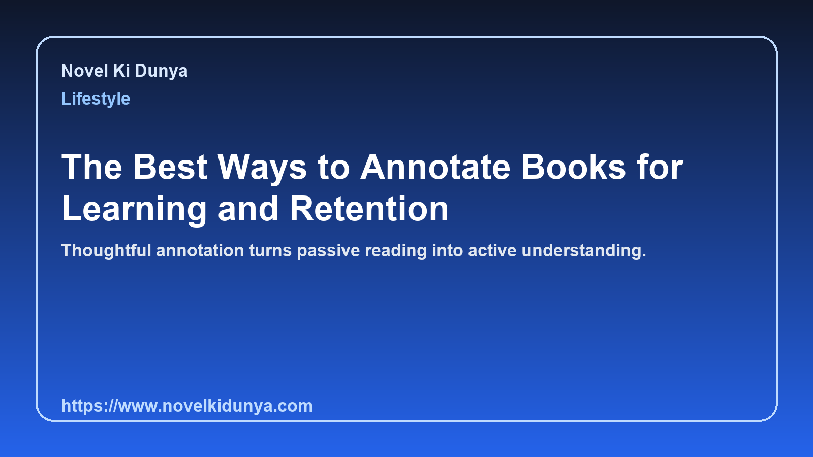 The Best Ways to Annotate Books for Learning and Retention