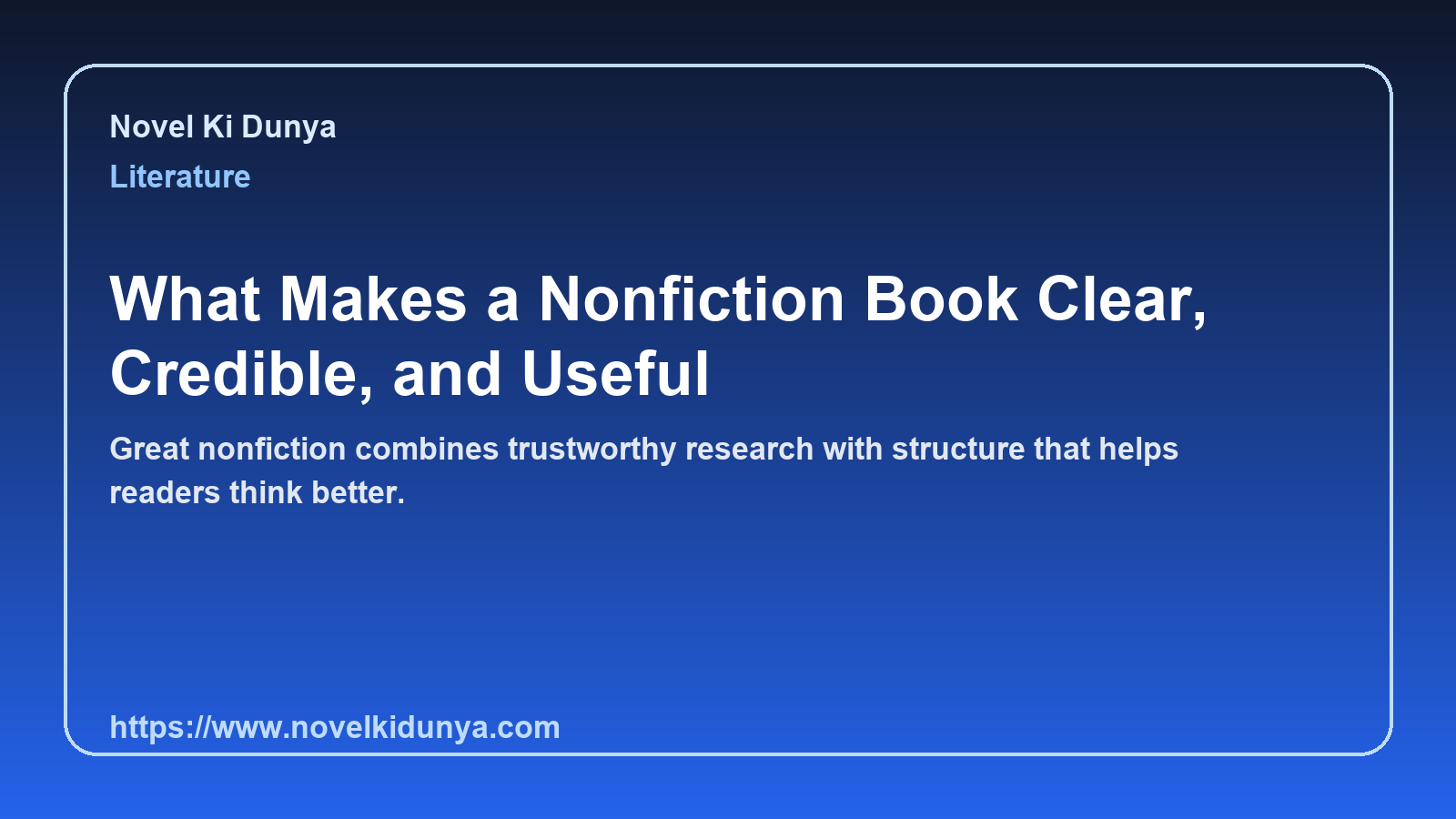 What Makes a Nonfiction Book Clear, Credible, and Useful