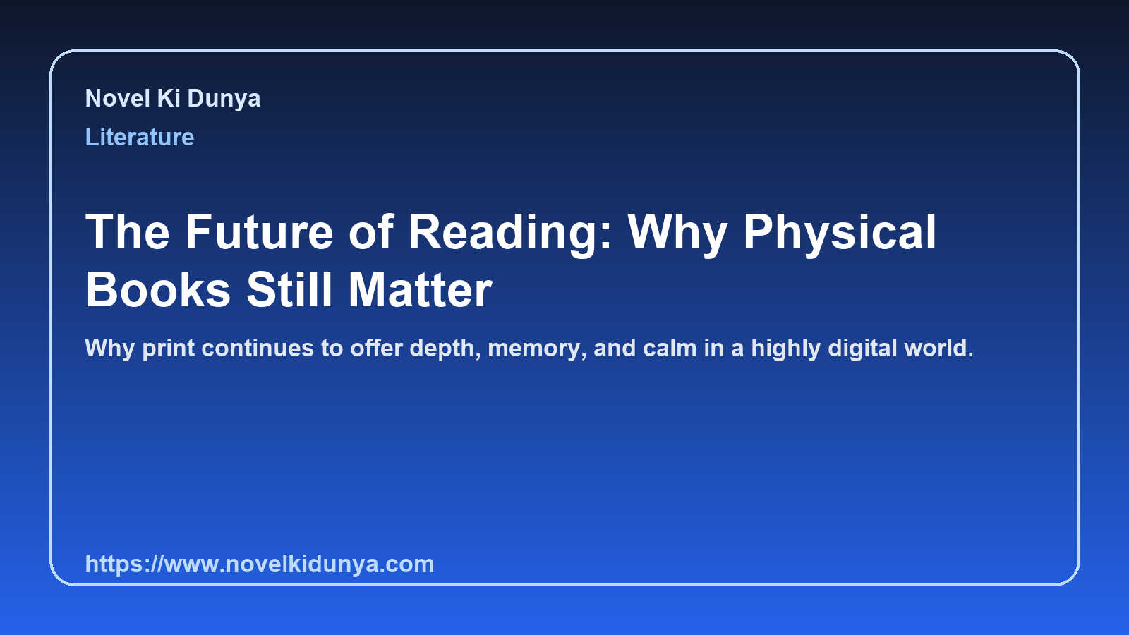 The Future of Reading: Why Physical Books Still Matter
