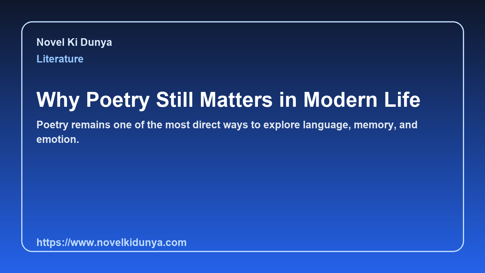 Why Poetry Still Matters in Modern Life